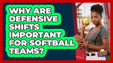 Why Are Defensive Shifts Important For Softball Teams? - Softball Basics and Beyond