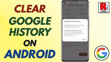 How to Clear Google Search & Browser History on Android