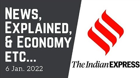 6th January 2022 | Gargi Classes News & Explained Analysis