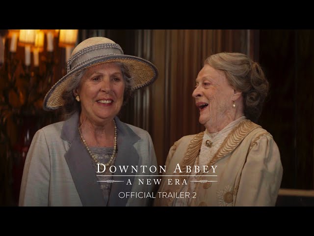 DOWNTON ABBEY: A NEW ERA - Official Trailer 2 - Only in Theaters Friday