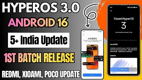 HyperOS 3.0 & Android 16 India 5+ New Update Released & HyperOS 1st Batch Update Rollout Start