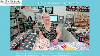 Amy's Wednesday Update  May 22, 2024. Sew Lets Be Quilty  Pentwater MI