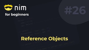 Nim for Beginners #26 Reference Objects