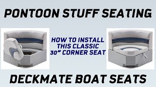 Deckmate Classic 30" Corner Seat Install - Pontoon Stuff Seats