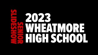 2023 Wheatmore High Senior Slideshow