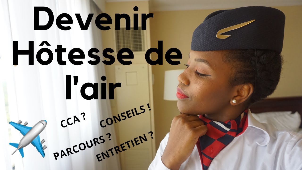DEVENIR HÔTESSE DE L’AIR TOUT CE QUE TU DOIS ABSOLUMENT SAVOIR AVANT PNC JE VOUS DIS TOUTE LA VÉRITÉ