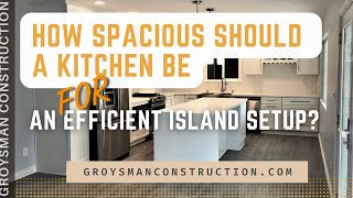 How Spacious Should A Kitchen Be For An Efficient Island Setup? - Home Remodeling, San Diego