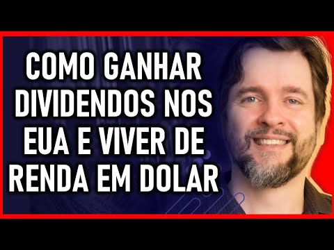Como Ganhar Dividendos no EUA e Viver de Renda em Dólar - Master Class
