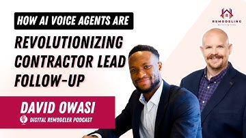 How AI Voice Agents Are Revolutionizing Contractor Lead Follow-Up | David Owasi on Digital Remodeler