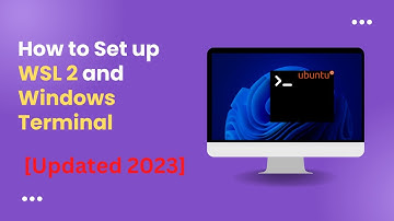 How to install WSL 2 and Windows Terminal [Updated method 2023!]