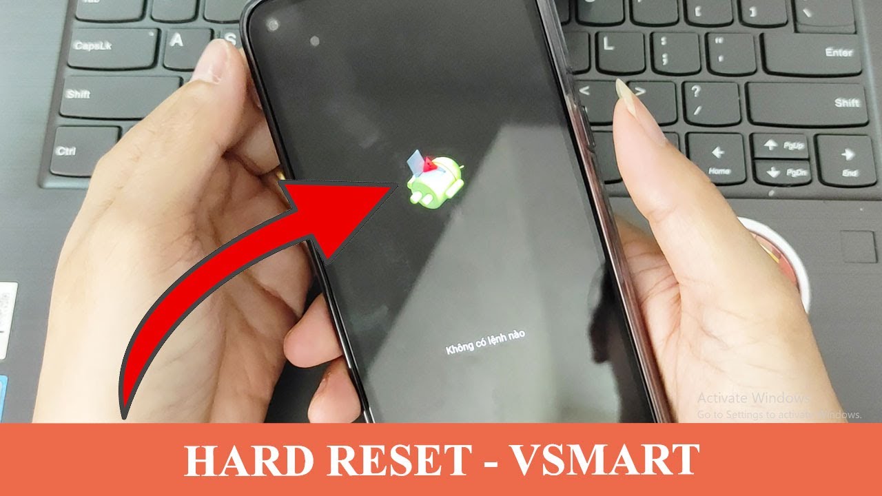 Cách Hard Reset điện thoại Vsmart / Xóa mật khẩu màn hình Vsmart (Cách 1)