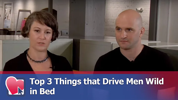 Top 3 Things that Drive Men Wild in Bed - by Mike ...
