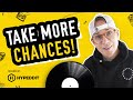 Take More Chances... (with Your Record Label)