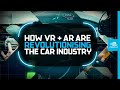 How augmented  virtual reality are revolutionising the car industry