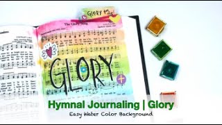 Hymnal Journaling | Glory | Easy Watercolor Background