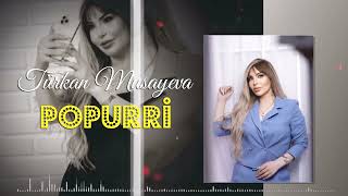 Turkan Musayeva - Popuri  2023 Resimi