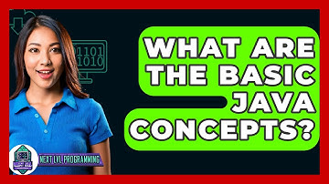 What Are The Basic Java Concepts? - Next LVL Programming