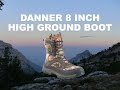 FIRST IMPRESSIONS - DANNER HIGH GROUND BOOT