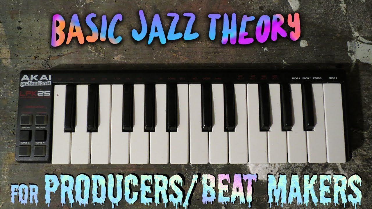 COMPLETE GUIDE TO BASIC JAZZ THEORY FOR PRODUCERS/MAKING BEATS YouTube