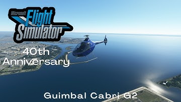 MSFS 40TH ANNIVERSARY - HELICOPTERS ARE BACK! Guimbal Cabri G2 look and flight!