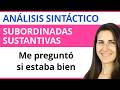 SUBORDINADAS SUSTANTIVAS 🟨 ANÁLISIS Sintáctico de ORACIONES COMPUESTAS