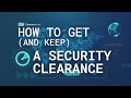 How to get and keep a security clearance