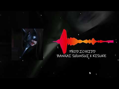 Icy Kiddo BANKAI SHUNSUI X KISUKE PHONK