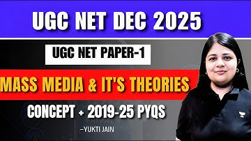 Mass Media & Its Theories | Complete Communication Course for UGC NET Paper-1 | Yukti Jain AIR 1