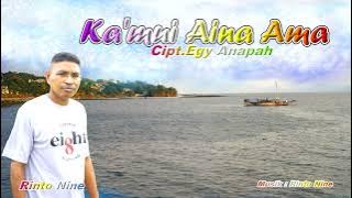 KA'MUI AINA AMA || Rinto Nine || Cipt.Egy Anapah || Lagu Timor Terbaru