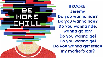 Do You Wanna Ride - BE MORE CHILL (LYRICS)