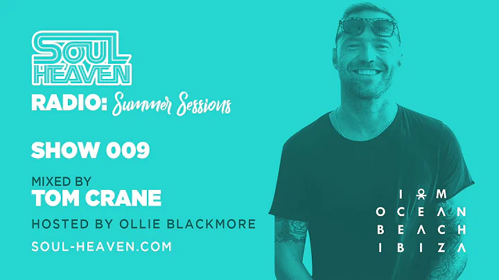 Soul Heaven Radio 009 - Summer Sessions: Tom Crane