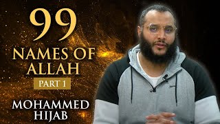 99 Names of Allah ﷻ - Part 1 | Mohammed Hijab