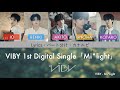 VIBY - Mi*light 【歌詞/パート分け/カナルビ/英訳/Lyrics/Line distribution】