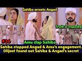 Sahiba stopped angad  amus engagement amu slap sahiba diljeet finds out angad  sahibas secret