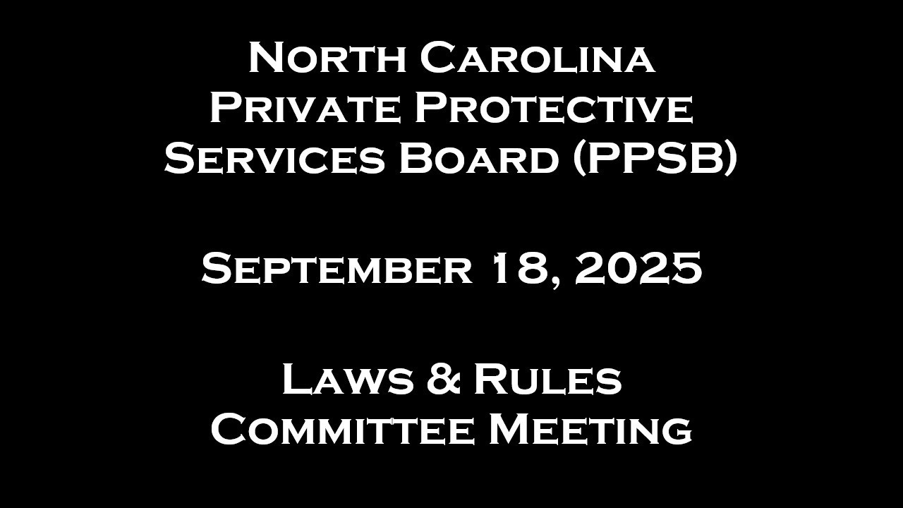Sept 18 2025 NC PPSB Law and Rules Committee Meeting