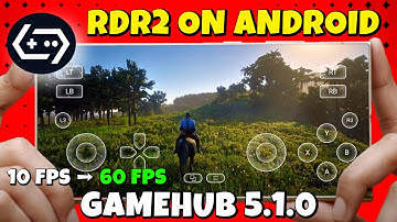 Red Dead Redemption 2 on Android | GameHub Emulator 5.1.0 Full Setup & Smooth Gameplay Tutorial