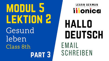 Writing Emails - Healthy Living | Part 3 | Class 8 - Module 5, Lesson 2 | Learn German | 9999376799