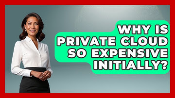 Why Is Private Cloud So Expensive Initially? - Internet Infrastructure Explained