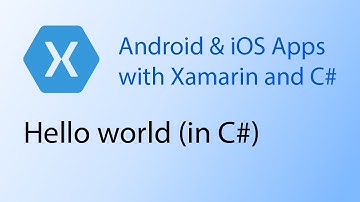 Building apps with Xamarin & C# Tutorial 2 - Hello world