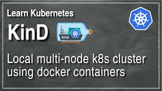 [ Kube 43.2 ] Getting started with KinD | Local multi-node k8s cluster in Docker containers