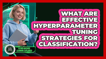 What Are Effective Hyperparameter Tuning Strategies For Classification?