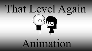 : That Level Again animation by MC_AASJ (me)