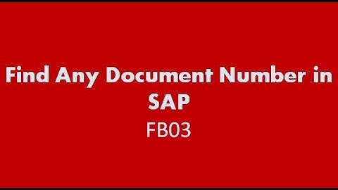 Find Any Document Number in SAP -FB03