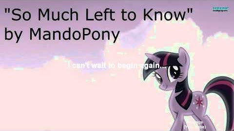 MandoPony - So Much Left to Know + Lyrics