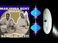 1-Mahjouba  bent el midah       ( hawel el betit ) محجوبة بنت الميداح ( هول البتيت)