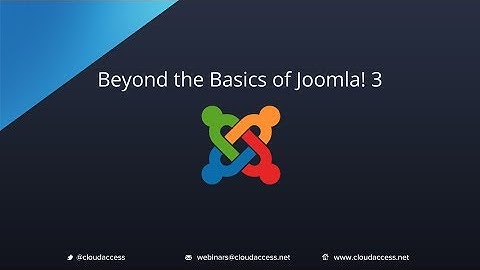 Beyond the Basics of Joomla 3