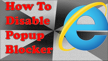 How To Disable Popup Blocker In Internet Explorer