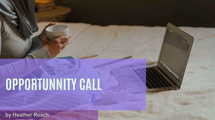 OPPORTUNUTY CALL - by Heather Roach