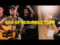 God of resurrection live  community music