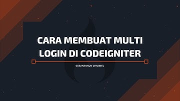 Cara Membuat Multi Login di CodeIgniter